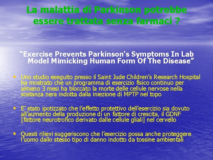 La malattia di Parkinson potrebbe essere trattata senza farmaci ? “Exercise Prevents Parkinson's Symptoms