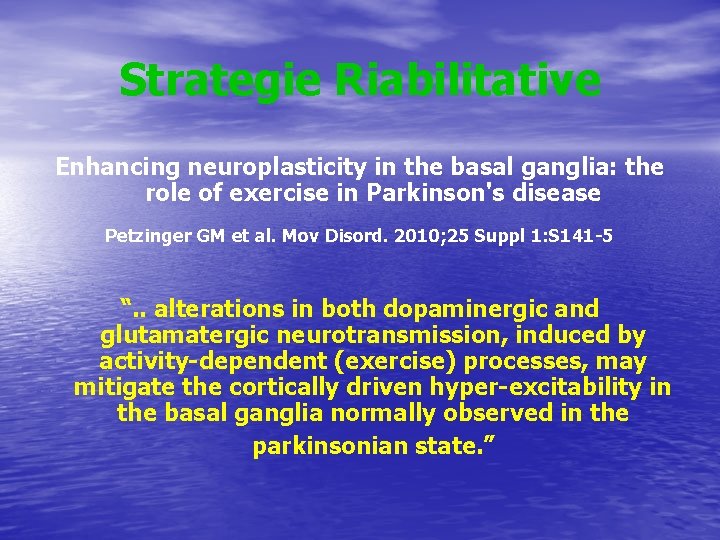 Strategie Riabilitative Enhancing neuroplasticity in the basal ganglia: the role of exercise in Parkinson's