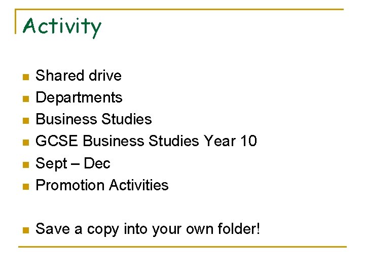 Activity n Shared drive Departments Business Studies GCSE Business Studies Year 10 Sept –