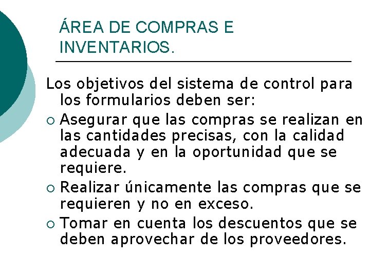 ÁREA DE COMPRAS E INVENTARIOS. Los objetivos del sistema de control para los formularios