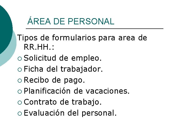 ÁREA DE PERSONAL Tipos de formularios para area de RR. HH. : ¡ Solicitud