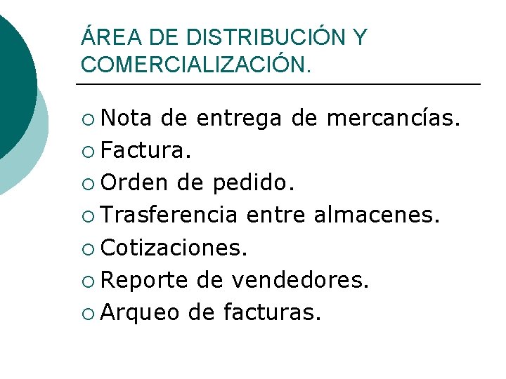 ÁREA DE DISTRIBUCIÓN Y COMERCIALIZACIÓN. ¡ Nota de entrega de mercancías. ¡ Factura. ¡