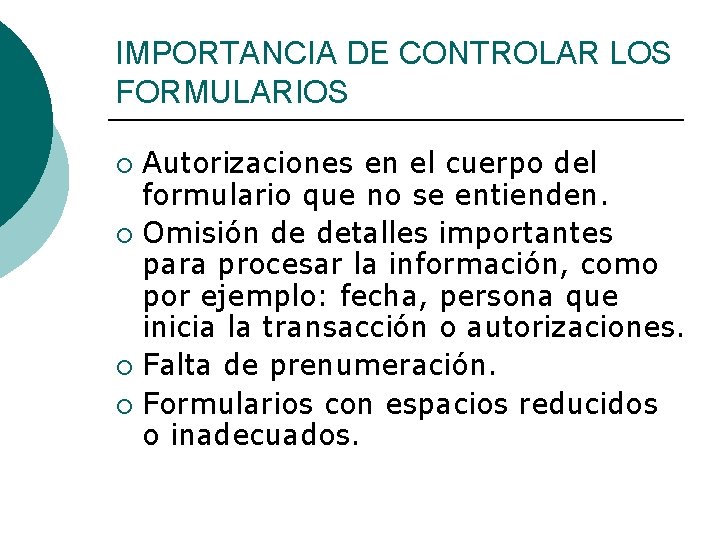 IMPORTANCIA DE CONTROLAR LOS FORMULARIOS Autorizaciones en el cuerpo del formulario que no se