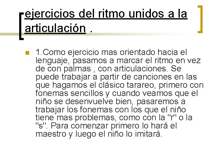 ejercicios del ritmo unidos a la articulación. n 1. Como ejercicio mas orientado hacia