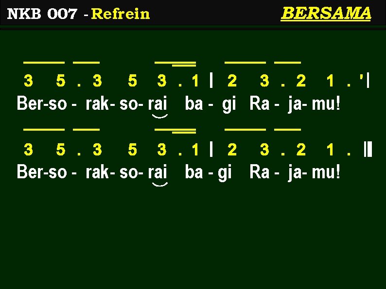 BERSAMA NKB 007 - Refrein 3 5 3. 1 | 2 3. 2 1.