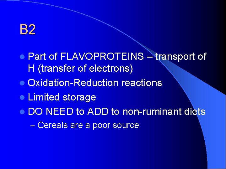 B 2 l Part of FLAVOPROTEINS – transport of H (transfer of electrons) l