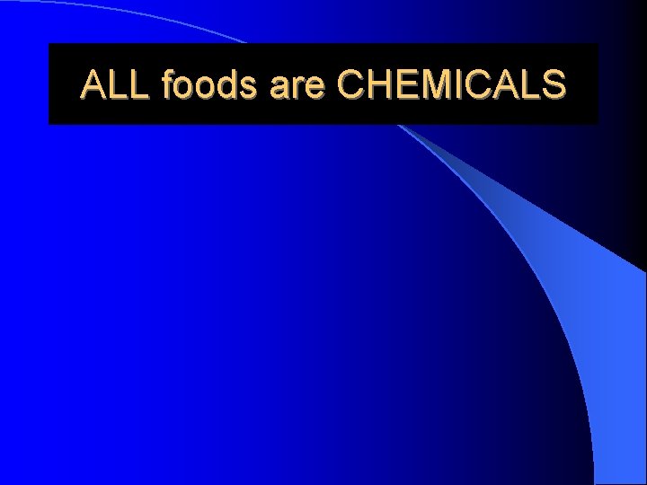 ALL foods are CHEMICALS 