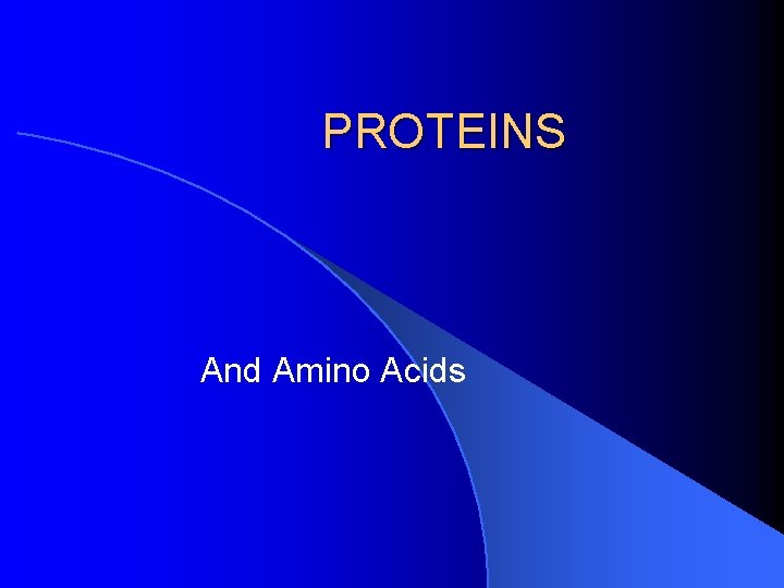PROTEINS And Amino Acids 