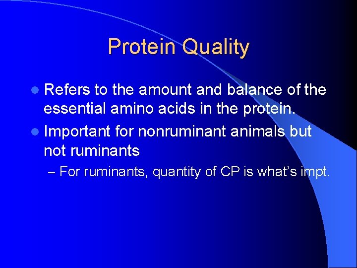 Protein Quality l Refers to the amount and balance of the essential amino acids