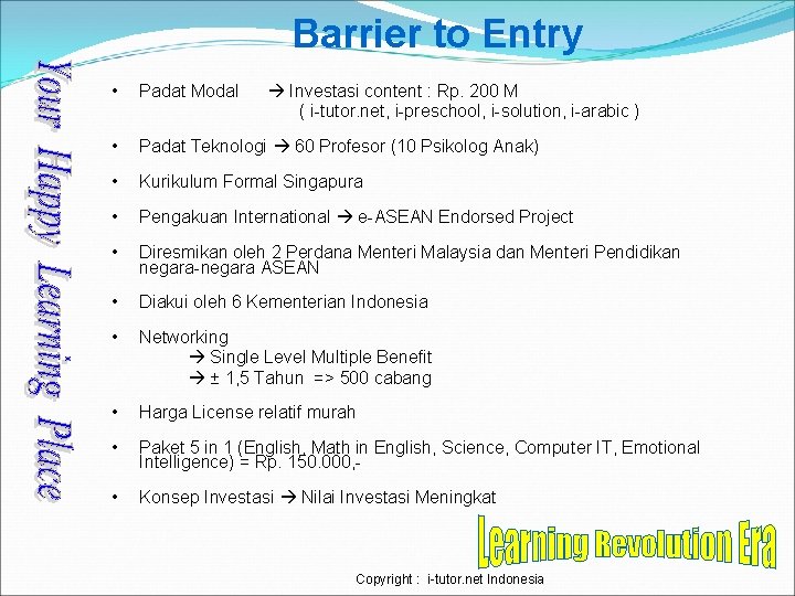 Barrier to Entry • Padat Modal • Padat Teknologi 60 Profesor (10 Psikolog Anak)