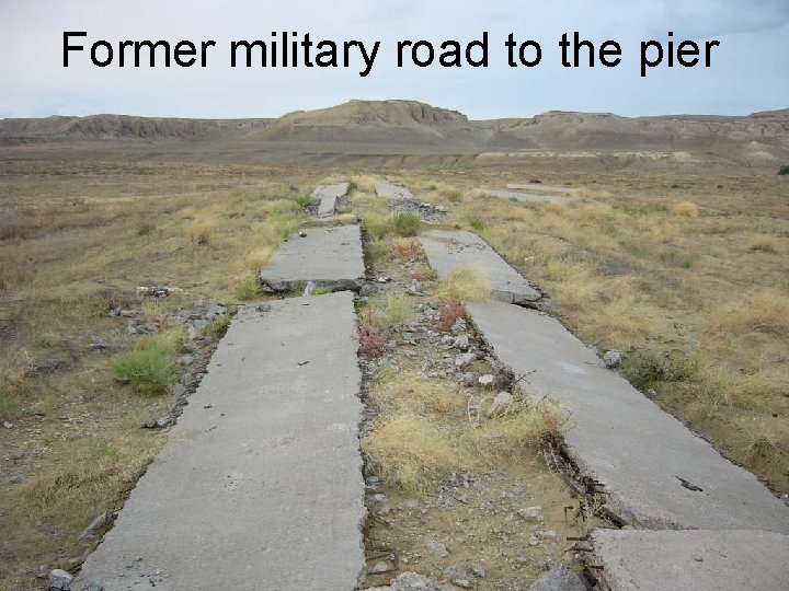 Former military road to the pier Former military road to the pier