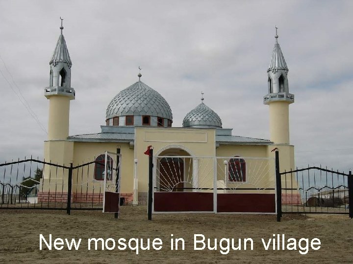New mosque in Bugun village New mosque in Bugun village