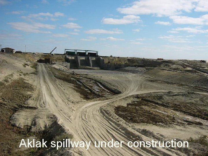 Aklak spillway under construction Aklak spillway under construction