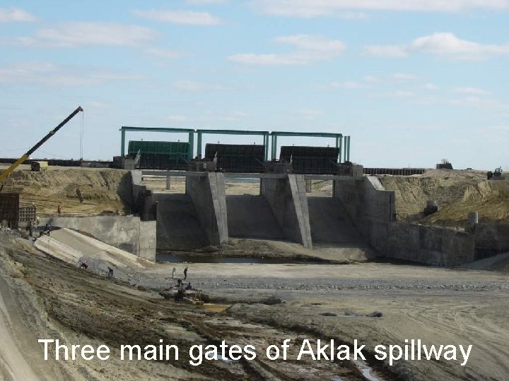 Three main gates of Aklak spillway 