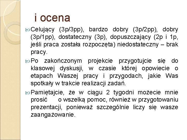  i ocena Celujący (3 p/3 pp), bardzo dobry (3 p/2 pp), dobry (3