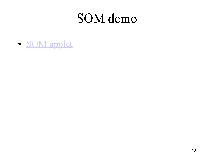 SOM demo • SOM applet 43 