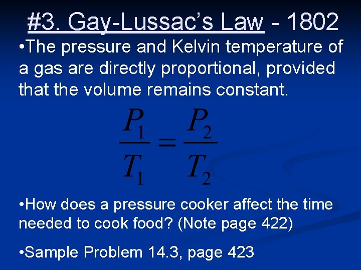 #3. Gay-Lussac’s Law - 1802 • The pressure and Kelvin temperature of a gas