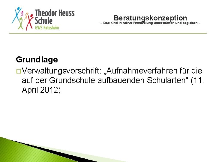 Beratungskonzeption - Das Kind in seiner Entwicklung unterstützen und begleiten - Grundlage � Verwaltungsvorschrift: