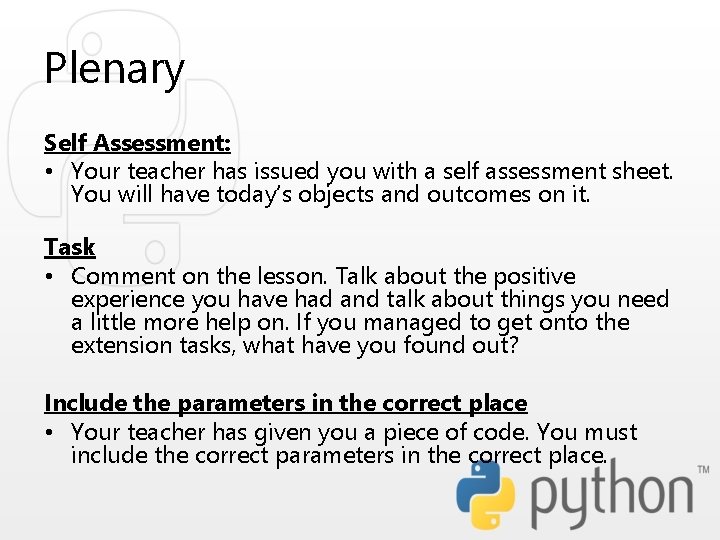 Plenary Self Assessment: • Your teacher has issued you with a self assessment sheet. Plenary Self Assessment: • Your teacher has issued you with a self assessment sheet.