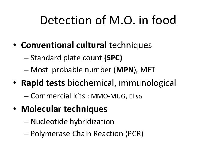 Detection of M. O. in food • Conventional cultural techniques – Standard plate count
