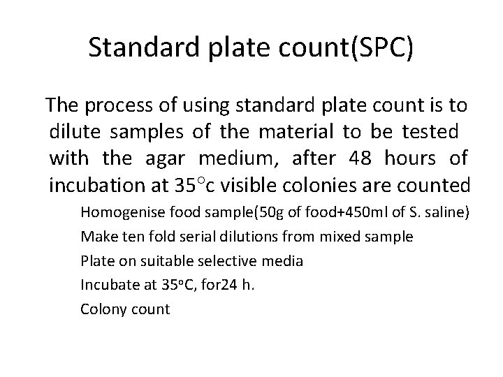 Standard plate count(SPC) The process of using standard plate count is to dilute samples