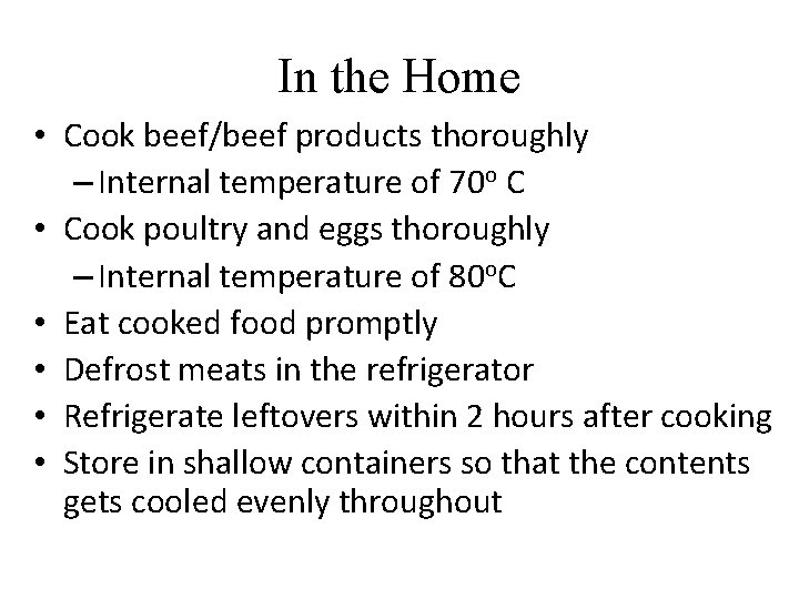 In the Home • Cook beef/beef products thoroughly – Internal temperature of 70 o