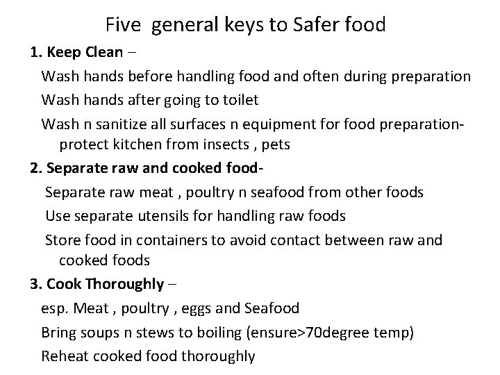 Five general keys to Safer food 1. Keep Clean – Wash hands before handling