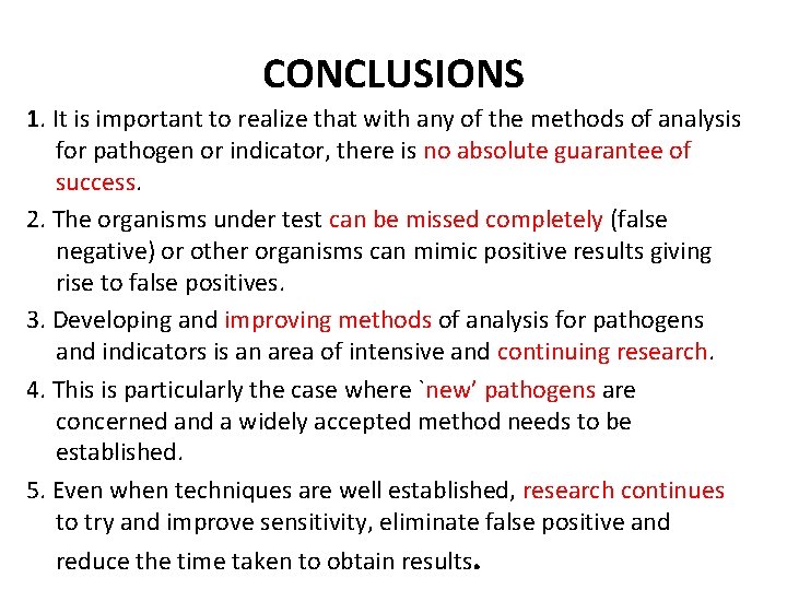 CONCLUSIONS 1. It is important to realize that with any of the methods of
