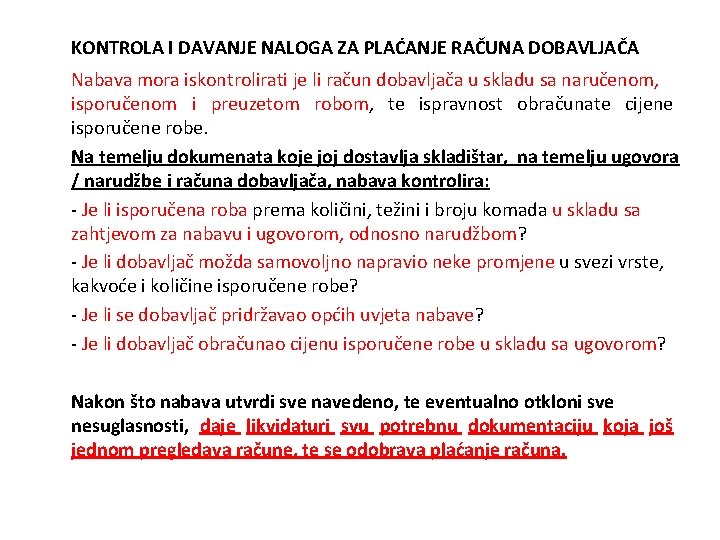 KONTROLA I DAVANJE NALOGA ZA PLAĆANJE RAČUNA DOBAVLJAČA Nabava mora iskontrolirati je li račun