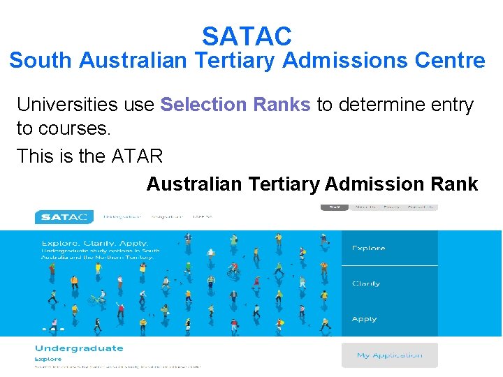 SATAC South Australian Tertiary Admissions Centre Universities use Selection Ranks to determine entry to