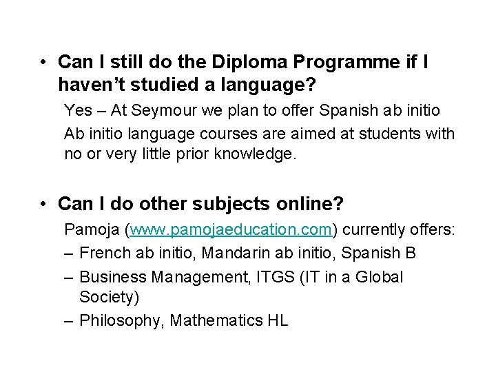  • Can I still do the Diploma Programme if I haven’t studied a
