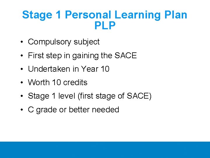 Stage 1 Personal Learning Plan PLP • Compulsory subject • First step in gaining