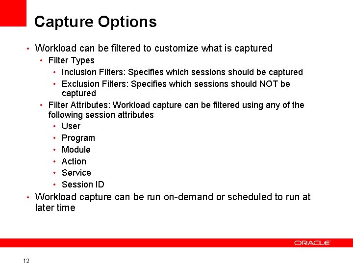 Capture Options • Workload can be filtered to customize what is captured • Filter