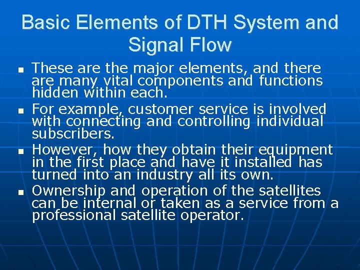 Basic Elements of DTH System and Signal Flow These are the major elements, and