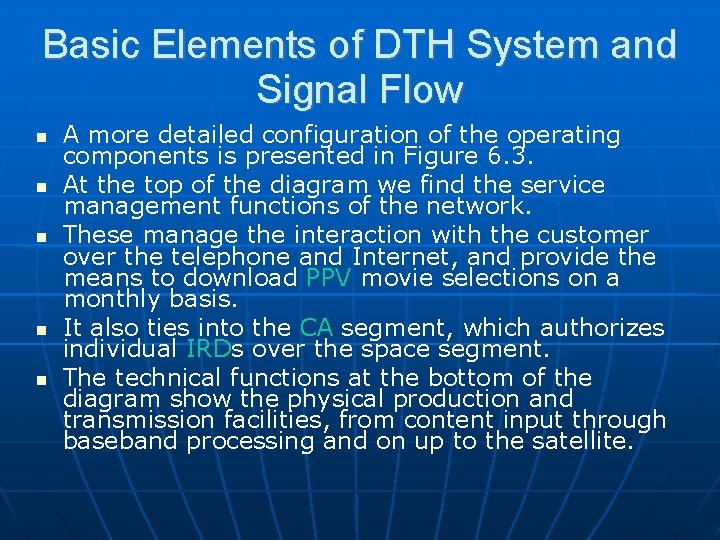 Basic Elements of DTH System and Signal Flow A more detailed configuration of the