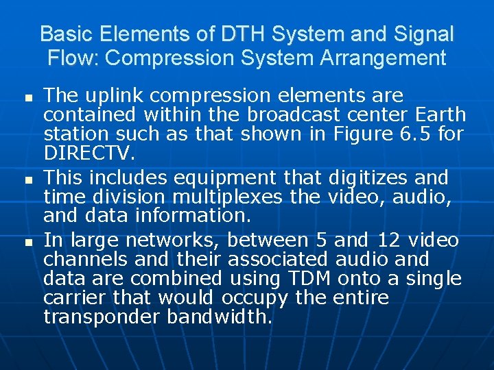 Basic Elements of DTH System and Signal Flow: Compression System Arrangement The uplink compression