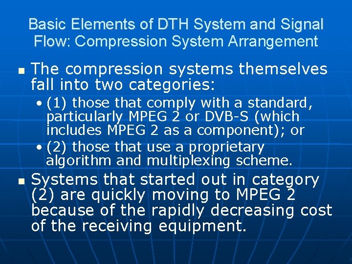 Basic Elements of DTH System and Signal Flow: Compression System Arrangement The compression systems
