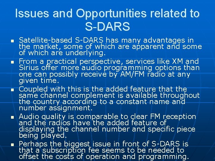 Issues and Opportunities related to S-DARS Satellite-based S-DARS has many advantages in the market,