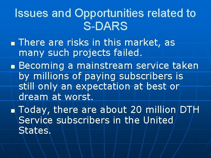 Issues and Opportunities related to S-DARS There are risks in this market, as many