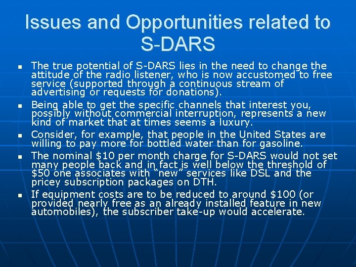 Issues and Opportunities related to S-DARS The true potential of S-DARS lies in the