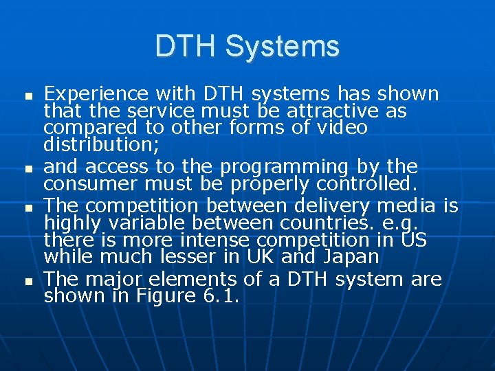 DTH Systems Experience with DTH systems has shown that the service must be attractive