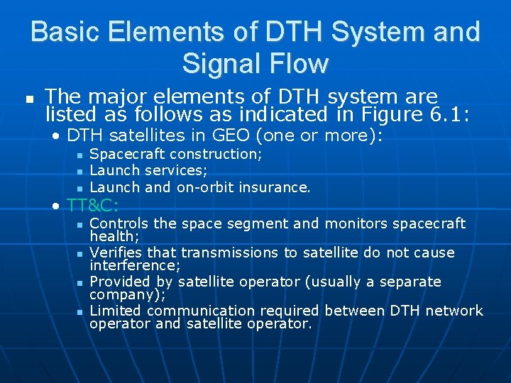 Basic Elements of DTH System and Signal Flow The major elements of DTH system