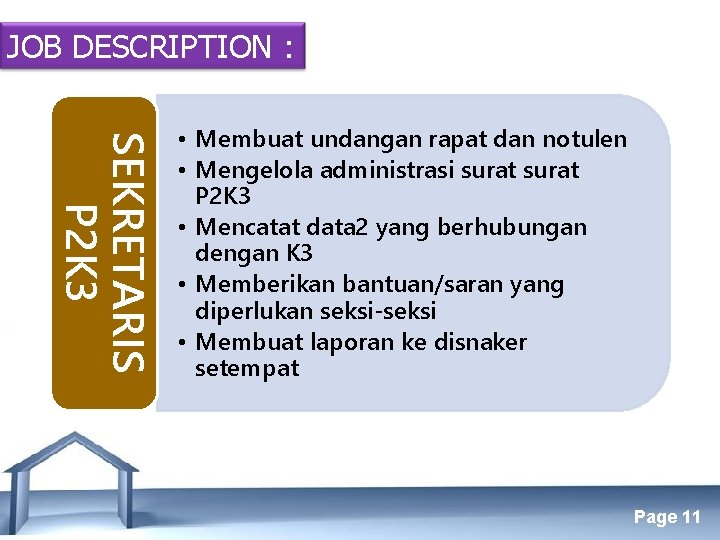 JOB DESCRIPTION : SEKRETARIS P 2 K 3 • Membuat undangan rapat dan notulen