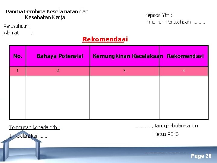 Panitia Pembina Keselamatan dan Kesehatan Kerja Kepada Yth. : Pimpinan Perusahaan ……… Perusahaan :