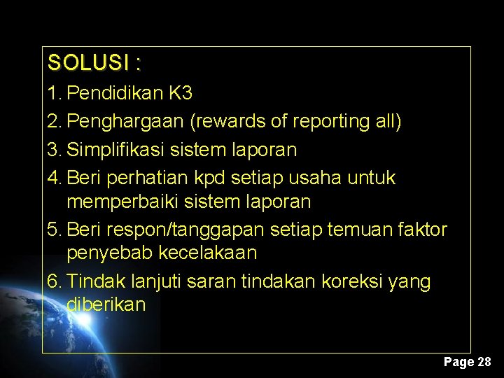 LAPORAN KECELAKAAN SOLUSI : 1. Pendidikan K 3 2. Penghargaan (rewards of reporting all)