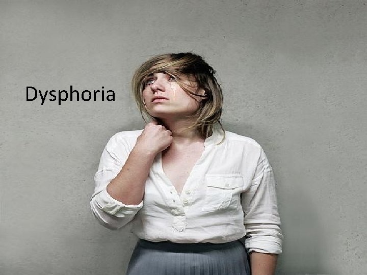 Dysphoria 