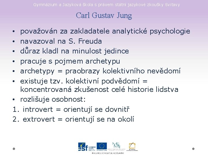 Gymnázium a Jazyková škola s právem státní jazykové zkoušky Svitavy Carl Gustav Jung považován