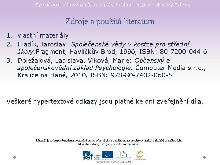 Gymnázium a Jazyková škola s právem státní jazykové zkoušky Svitavy Zdroje a použitá literatura