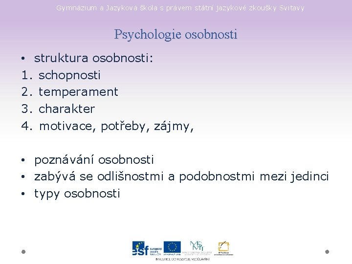 Gymnázium a Jazyková škola s právem státní jazykové zkoušky Svitavy Psychologie osobnosti • struktura