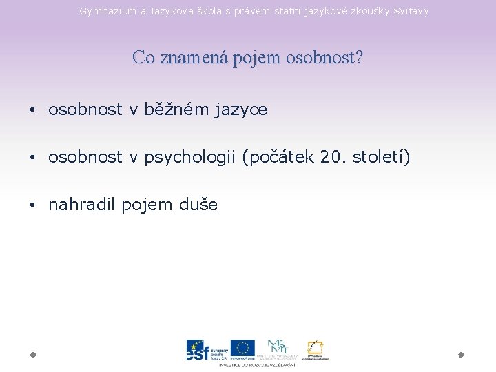 Gymnázium a Jazyková škola s právem státní jazykové zkoušky Svitavy Co znamená pojem osobnost?